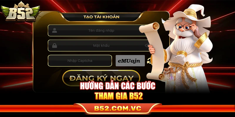 B52Club - Game Bài Đổi Thưởng B52 Club Uy Tín #1 Việt Nam 12 Hướng dẫn các bước tham gia B52